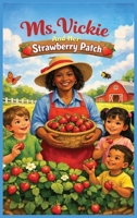 Ms. Vickie And Her Strawberry Patch B0GWGPX2CF Book Cover