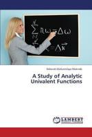 A Study of Analytic Univalent Functions 3659333379 Book Cover