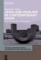 Jews and Muslims in Contemporary Spain: Redefining National Boundaries 3110637901 Book Cover