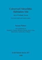 Culverwell Mesolithic Habitation Site, Isle of Portland, Dorset: Excavation Report and Research Studies 1841710245 Book Cover