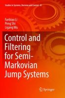 Control and Filtering for Semi-Markovian Jump Systems 3319836773 Book Cover