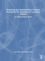 Designing and Implementing Program Evaluation for Teaching and Learning Centers: An Evidence-Based Model 1032729570 Book Cover
