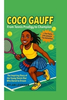 COCO GAUFF : From Tennis Prodigy to Champion: The Inspiring Story of the Young Tennis Star Who Dared to Dream (Champion’s Court) B0FQ2VL9ZJ Book Cover