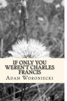 If only you weren't Charles Francis 1717304168 Book Cover