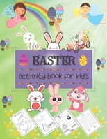 Easter Activity Book for Kids: Scissor Skills, Dot to Dot, Cut and Matching the Image, Cut and Paste the Right Position And More. (Suitable for Ages B08YQCS9TJ Book Cover