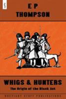 Whigs and Hunters: The Origin of the Black Act 0394730860 Book Cover