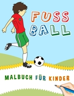 Fussball Malbuch für Kinder: Fussball Malbuch Kinder - Tolles Geschenk Für Kleine Jungen - Fußball Malbuch - Sport Malbuch B08N3F3529 Book Cover
