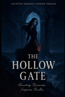The Hollow Gate: A Romantic Suspense Thriller (The Hollow Gate Series) B0FNK1H86Y Book Cover