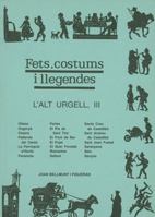 L'Alt Urgell III (Fets, costums i llegendes) (Catalan Edition) 8479353929 Book Cover