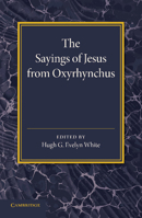 The Sayings of Jesus from Oxyrhynchus 1016736010 Book Cover