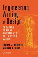 Engineering Writing by Design: Creating Formal Documents of Lasting Value 1482234319 Book Cover