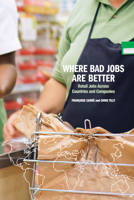 Where Bad Jobs Are Better: Retail Jobs Across Countries and Companies 0871548615 Book Cover