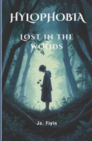 Hylophobia: Lost in the woods B0FL2W9B83 Book Cover