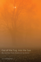 Out of the Fog, Into the Sun 1498257992 Book Cover