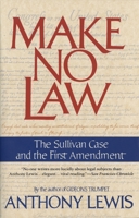 Make No Law: The Sullivan Case and the First Amendment 0679739394 Book Cover