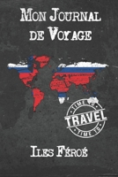 Mon Journal de Voyage Îles Féroé: 6x9 Carnet de voyage I Journal de voyage avec instructions, Checklists et Bucketlists, cadeau parfait pour votre ... et pour chaque voyageur. 1673964664 Book Cover