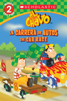 Lector de Scholastic, Nivel 2: El Chavo: La carrera de carros / The Car Race (Bilingual) 0545722934 Book Cover