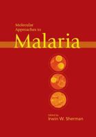 Molecular Approaches to Malaria 1555813305 Book Cover