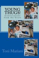 Young Thugs!: Conversations from the Grave 1546473564 Book Cover
