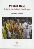 Phuket Days: Life in the Island Fast Lane 9747534800 Book Cover