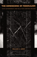 The Dimensions of Federalism: State Governments and Pollution Control Policies 0822318199 Book Cover