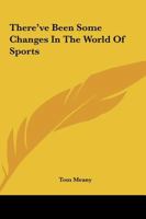 There've Been Some Changes in the World of Sports 0548449783 Book Cover