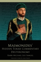 Maimonides' Hidden Torah Commentary -- Volume 5 - Deuteronomy 1506905218 Book Cover