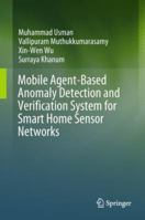 Mobile Agent-Based Anomaly Detection and Verification System for Smart Home Sensor Networks 9811074666 Book Cover