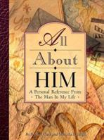 All About Him: A Personal Reference Book from the Man in My Life 0934081115 Book Cover