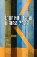 Labor Markets and Business Cycles (CREI Lectures in Macroeconomics) 0691140227 Book Cover