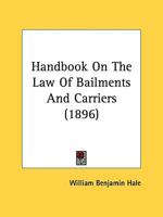 Handbook On The Law Of Bailments And Carriers 1164664174 Book Cover