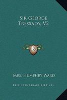 Sir George Tressady, V2 1523782552 Book Cover