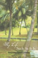 My Life --- Such as It Is 1477143394 Book Cover