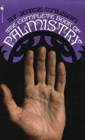 The Complete Book of Palmistry 0553255959 Book Cover