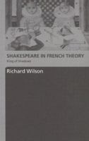 Shakespeare in French Theory: King of Shadows 0415421659 Book Cover