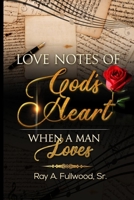 Love Notes of God's Heart: : When a Man Loves B083XX4SNL Book Cover