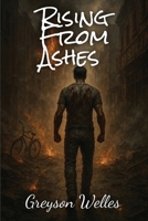 Rising from Ashes B0F8P91TXY Book Cover