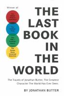 The Last Book In The World: The Travels of Jonathan Butter, the Greatest Character the World Has Ever Seen 9186283855 Book Cover