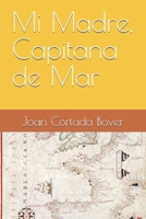 Mi Madre, Capitana de Mar (Spanish Edition) B0GJL3Q1T7 Book Cover