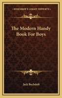 The Modern Handy Book For Boys 0548451087 Book Cover