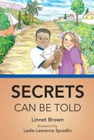 Secrets Can Be Told 1626972656 Book Cover