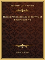 Human Personality and Its Survival of Bodily Death, Part 2 1018593209 Book Cover