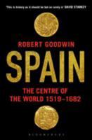 Spain: The Centre of the World 1519-1682 140886228X Book Cover