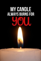 My Candle Always Burns for You: Inspirational Quotes Blank Lined Journal 1660279917 Book Cover