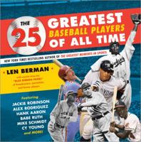 The 25 Greatest Baseball Players of All Time 140223886X Book Cover