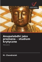 Anupalabdhi jako pramana - studium krytyczne (Polish Edition) 6209990975 Book Cover