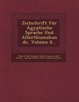 Zeitschrift Fur Agyptische Sprache Und Alterthumskunde, Volume 6... 1249648521 Book Cover