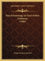 Eine Erinnerung An Graf Arthur Gobineau (1906) 1173262091 Book Cover