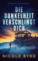 Die Dunkelheit verschlingt dich (Die Dunkelheit in Dir trilogie) (German Edition) 1960717162 Book Cover