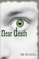 Near Death 1467919373 Book Cover
